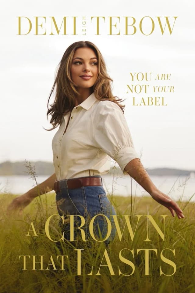 A Crown That Lasts: You Are Not Your Label by Demi-Leigh Tebow (Hardcover)