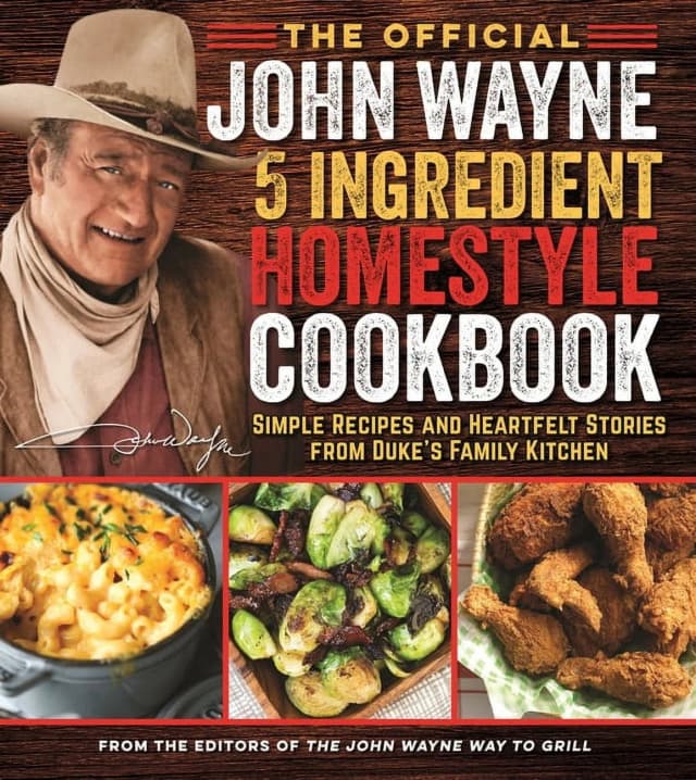 The Official John Wayne 5-Ingredient Homestyle Cookbook by the Editors of the Official John Wayne Magazine (Hardcover)